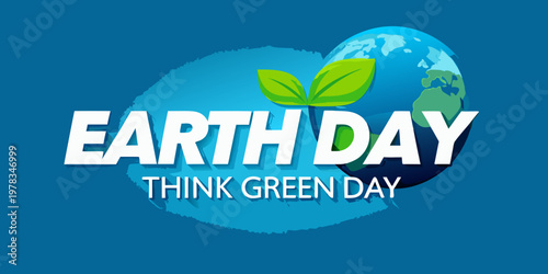 Earth day celebration with globe leaves and a think green message