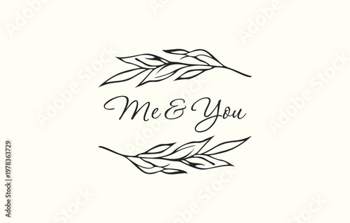 Foto Typography design reading Me and You framed by two symmetrical branches of stylized hand-drawn leaves