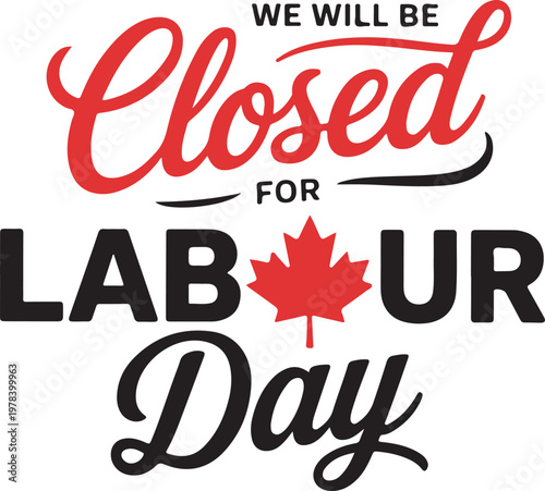 Business closure announcement for canadian labour day with a red maple leaf graphic