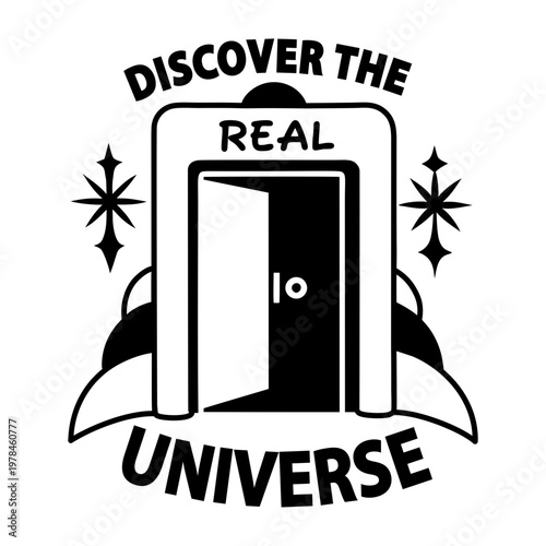A glyph sticker of a door portal with discover the real universe typography 

