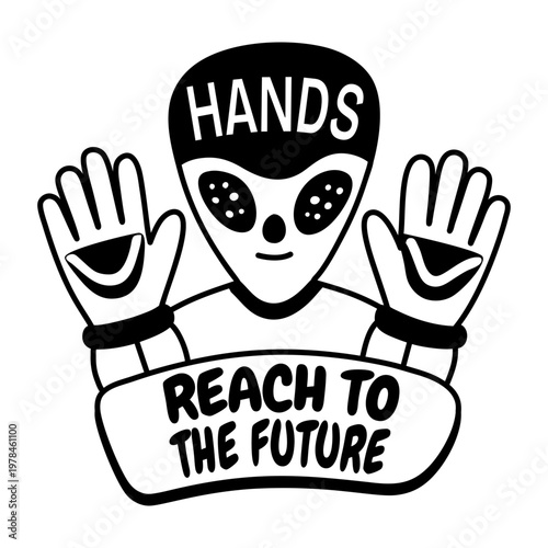 A glyph sticker of alien hands with rhea to the future typography 

