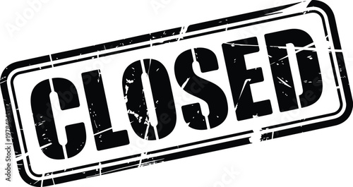 grungy closed stamp with scratches and distressed texture for business signs  indicating store or of