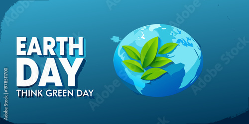 Earth day celebration with a globe and green leaves think green