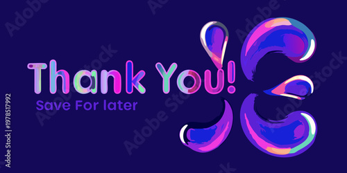 Colorful abstract bubbles and text reading thank you save for later