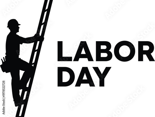 Labor day silhouette a worker climbing a ladder with bold text