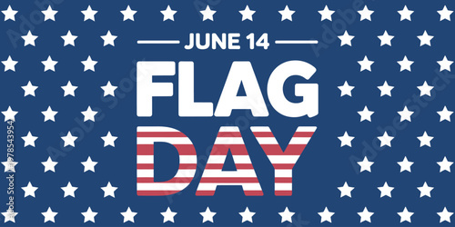 Flag Day June 14th American patriotic background with stars and text