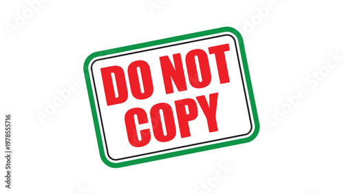 Do Not Copy warning stamp isolated green red protected label