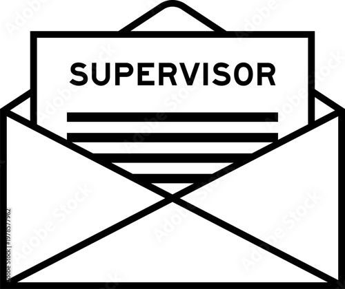 Envelope and letter sign with word supervisor as the headline