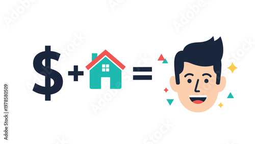 Conceptual equation showing that a dollar sign plus a house equals a happy man for real estate and financial success concepts.