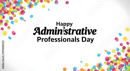 Colorful confetti background with a greeting for administrative professionals day