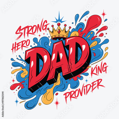 A vibrant 'dad' typography design celebrating fatherhood with heroic and royal elements