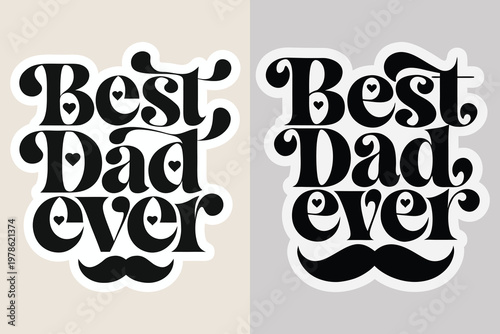Best dad ever typography stickers a heartfelt tribute to fatherhood and appreciation