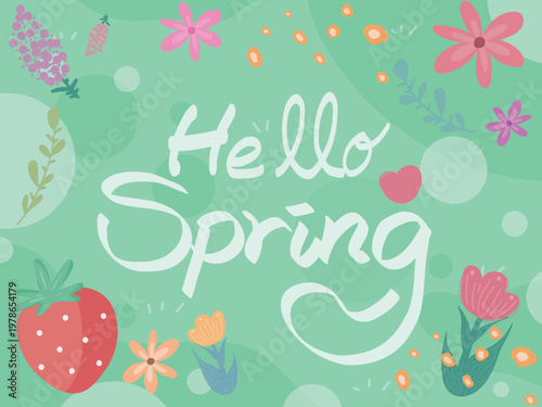 Hello Spring Illustration with Flowers and Botanical Elements