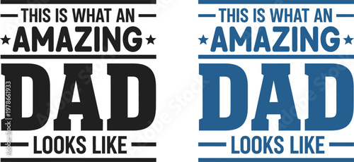 Celebrating fathers day amazing dad typography design for gifts apparel and loving appreciation