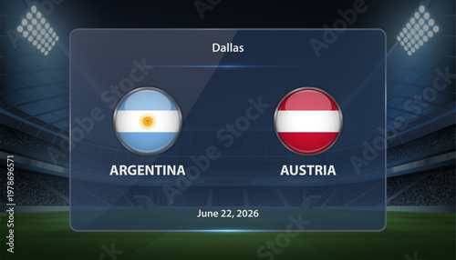 Argentina vs Austria Soccer Match Scoreboard