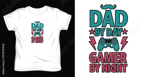Dad gamer by day gamer by night humorous typographic design on t shirt.