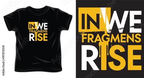 In we fragments rise typography graphic t shirt design.