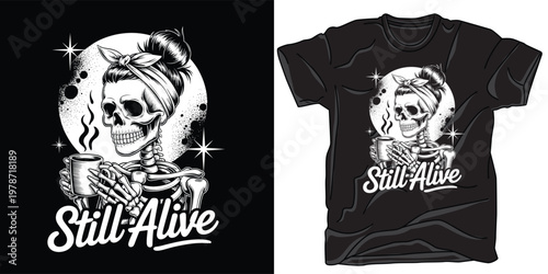 Skull with bandana holding coffee cup and text still alive with stars.
