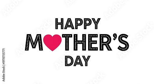 Happy Mother's Day typography with red heart, minimalist holiday greeting text on white background, modern black lettered Mother's Day message
