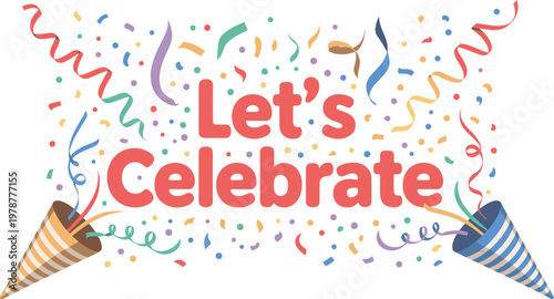 Lets celebrate party banner with colorful confetti streamers and party poppers in festive style for birthday event decoration design