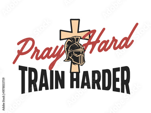 Gladiator helmet and cross icon accompany the words pray hard and train harder.