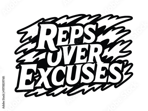 Reps over excuses slogan appears in strong lettering with rough sketch borders.