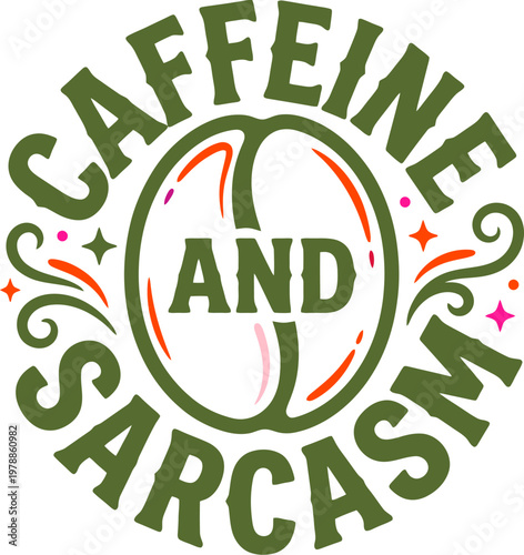Caffeine and Sarcasm vintage typography vector, retro coffee bean quote illustration, funny morning energy slogan for t-shirt design and apparel