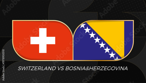 Switzerland versus Bosnia and Herzegovina Sports Match Banner with National Flags in golden rounded badge design.