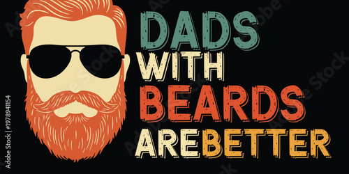 Dads with beards are better a fun and stylish graphic design