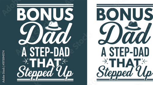 Bonus dad a step dad that stepped up graphic design for appreciation