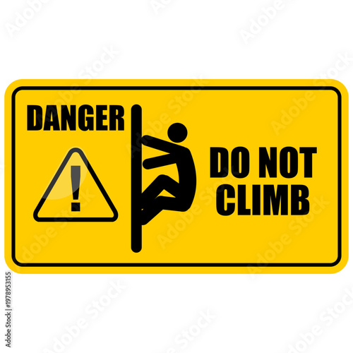 Danger, Do not climb, sign and sticker vector
