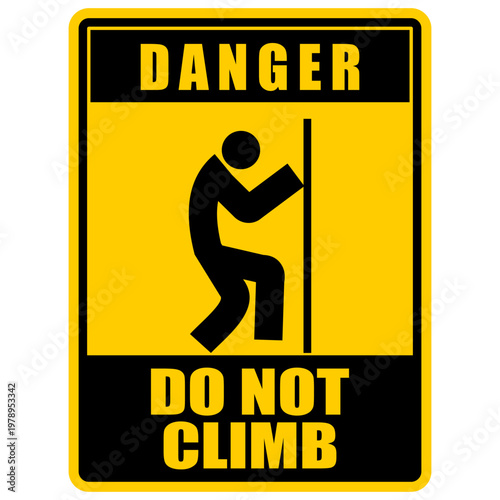 Danger, Do not climb, sign and sticker vector