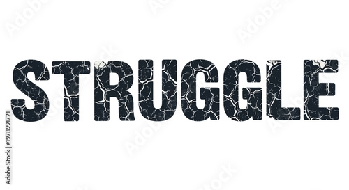 Struggle word with cracked texture