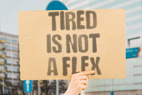 Billede på lærred "Tired Is Not A Flex" Social media glorification of chronic tiredness normalizes a state of health decline that undermines physical and mental capacity