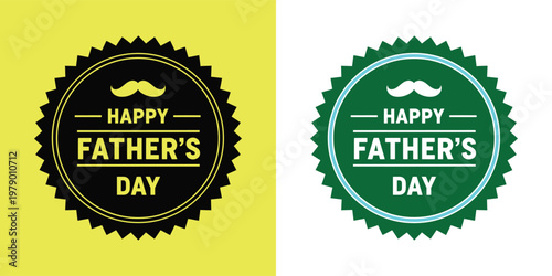 Happy Fathers Day badge with mustache on yellow and white backgrounds .