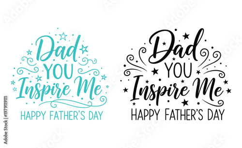 Festive 'dad you inspire me' calligraphy designs for father's day celebrations