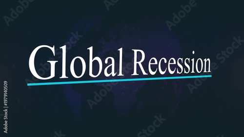 Global Recession Visual: A stark visual representation of Global Recession, the text conveys economic challenges and downturns. 
