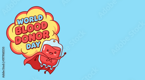 A cute cartoon blood bag character with a red cape flying next to a speech bubble saying "World Blood Donor Day" on a light blue background.