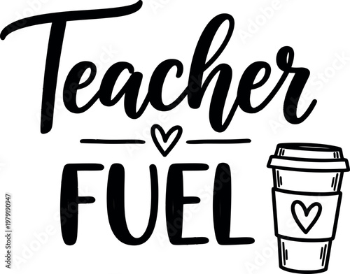 Teacher fuel a heartwarming illustration with coffee and handwritten text
