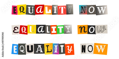 Equality Now Ransom Note Style Text for Social Justice Activism and Human Rights