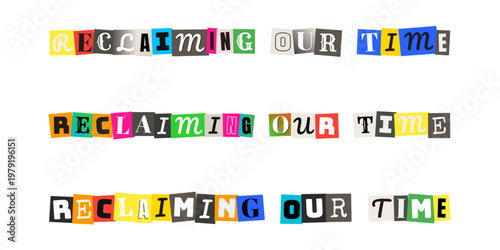 Reclaiming Our Time Ransom Note Style Text for Social Justice and Activism