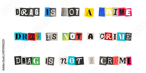 Drag Is Not A Crime Typography in Ransom Note Style for LGBTQ Activism and Social Justice