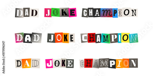 Dad Joke Champion Ransom Note Style Typography for Father's Day Gift Design