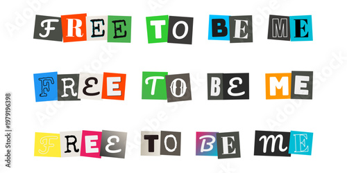 Ransom Note Style Free To Be Me Text For Identity And Self Expression