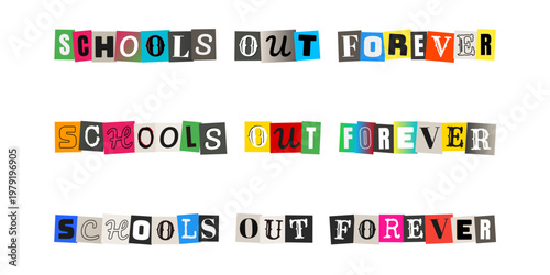 Schools Out Forever Ransom Note Typography for Graduation and Summer Break