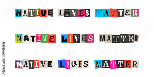 Native Lives Matter Ransom Note Style Typography for Social Justice Activism