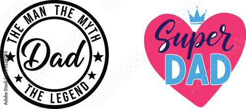 Celebrating fatherhood 'the man the myth the legend' and 'super dad' designs