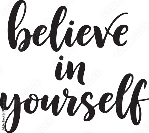 Inspirational quote, motivational phrase, believe in yourself, typography, vector