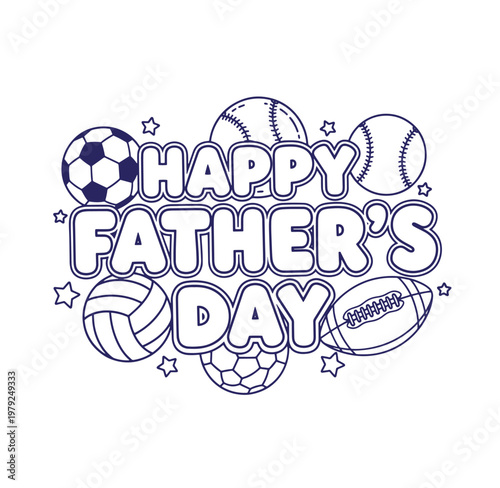 Happy Fathers Day sports balls and text illustration design
