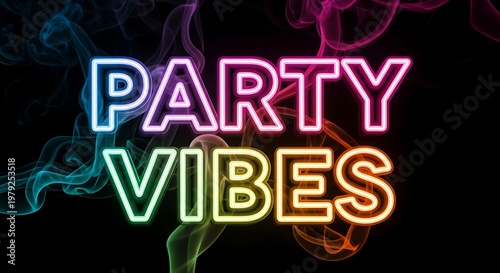 neon party vibes text with colorful smoke